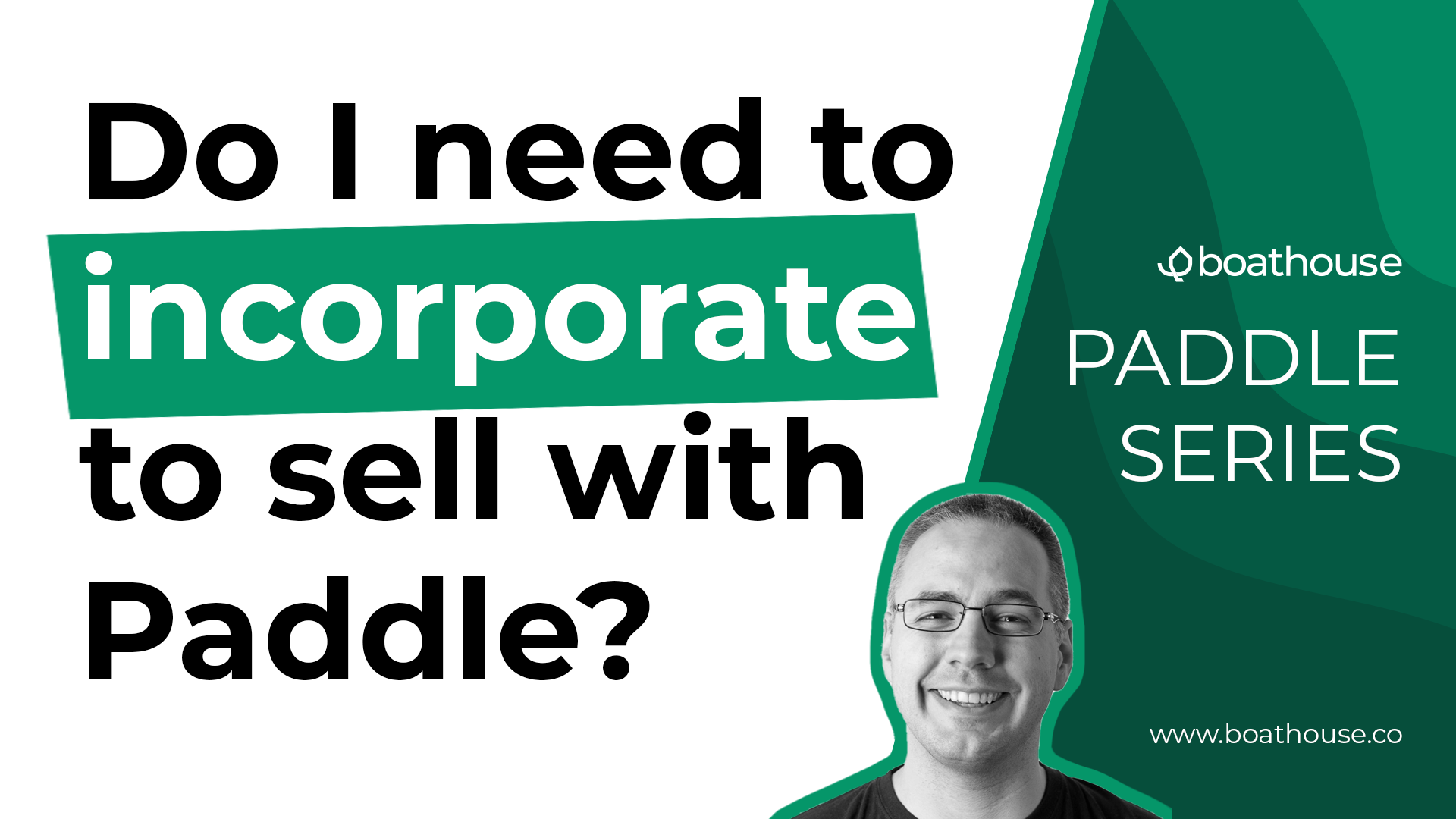 Do you need to incorporate to sell with Paddle? No!